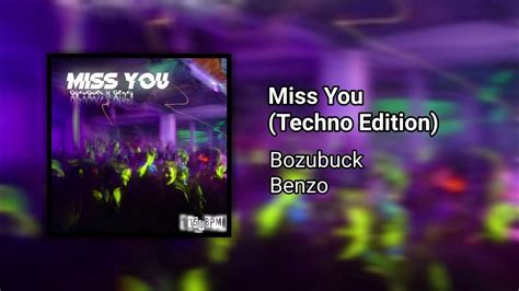 Bozubuck And Benzo Miss You Techno Edition Gt26 Youtube