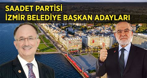 Saadet Partisi İzmir Belediye Başkan Adayları Egeyön Haber