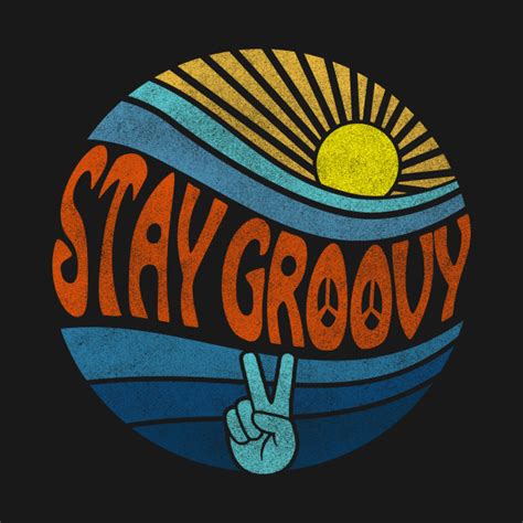 Stay Groovy Groovy T Shirt Teepublic
