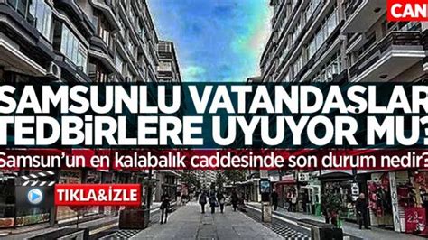 Peki yasaklar ne zaman kalkacak? Samsunlular tedbirlere uyuyor mu? Çiftlik Caddesi'nde son ...