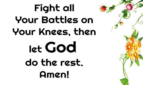We Can Fight And Win All Our Battles On Our Knees Amen