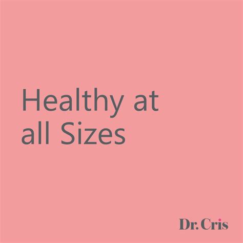 Healthy At All Sizes Dr Cris