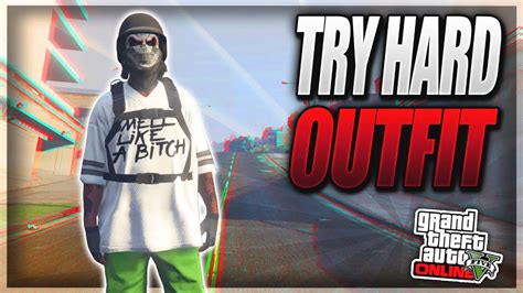 Gta 5 Online Try Hard Dope Free Mode Try Hard Outfit