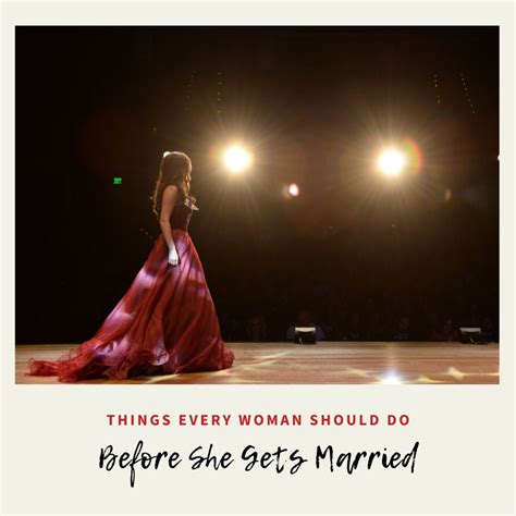 Things Every Woman Should Do Before She Gets Married Bailey Kennon