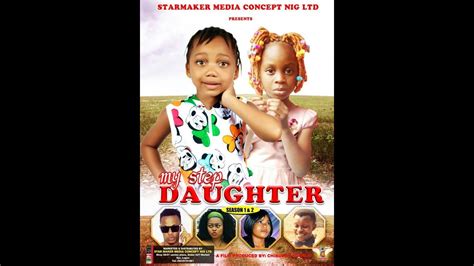 My Step Daughter Season 1 Latest 2018 Nigerian Nollywood Movie Youtube