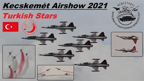Turkish Stars Turkish Air Force 🇹🇷 Kecskemét Airshow 2021 Youtube