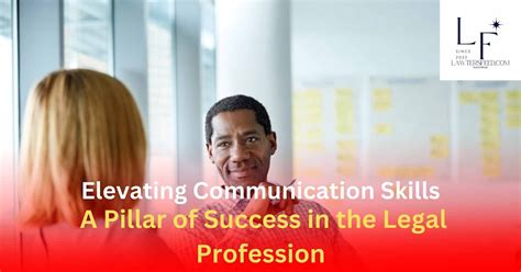 Elevating Communication Skills A Pillar Of Success In The Legal Profession