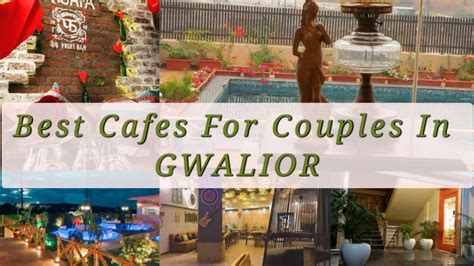 Best Cafe In Gwalior Top 5 Romantic Restaurant For Couples In Gwalior
