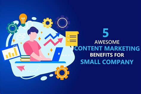 5 Content Marketing Benefits For Small Business And How To Achieve Them