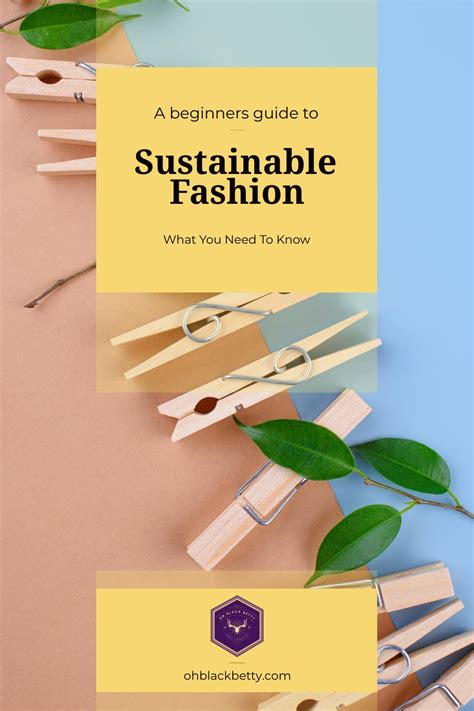 a beginners guide to sustainable fashion what you need to know oh black betty