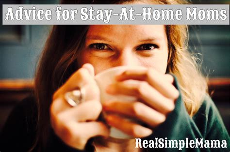 Advice For Stay At Home Moms Real Simple Mama