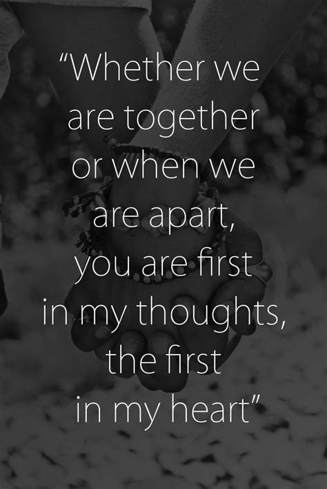 Whether We Are Together Or When We Are Apart You Are First In My Thoughts The First In My