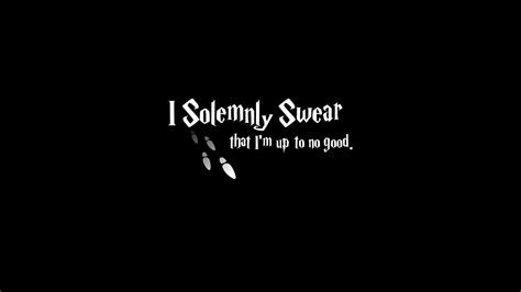 I Solemnly Swear Im Up To No Good Wallpapers Wallpaper Cave