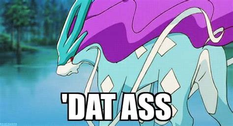 Suicunes Nice Ass Dat Ass Know Your Meme