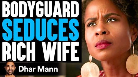 Bodyguard Seduces Rich Wife He Instantly Regrets It Dhar Mann Realtime Youtube Live View