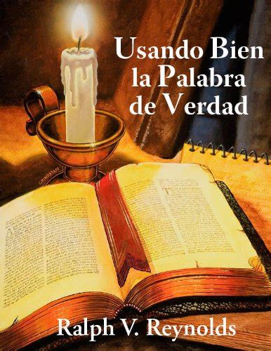Usando Bien La Palabra De Verdad Spanish Edition Kindle Edition By