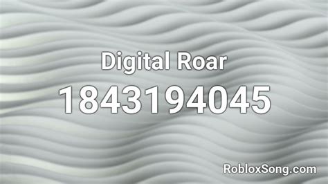 Digital Roar Roblox Id Roblox Music Codes