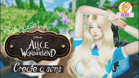 The Sims 4 Create A Sim Alice พาทัวร์ Wonderland Youtube