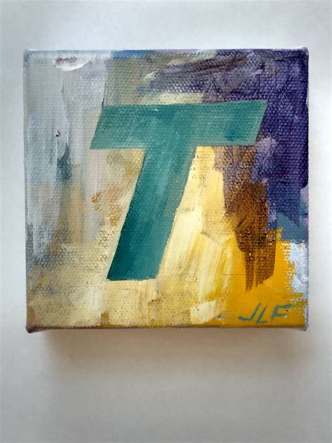 The Letter T An Original Acrylic Painting On Canvas By Jlf Etsy