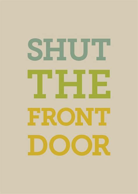 Shut The Front Door Print Tongue In Cheek Humor 5 X 7