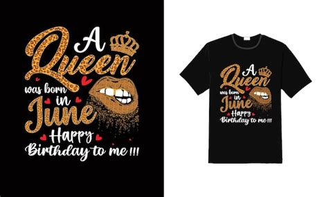 Premium Vector A Queen Was Born In July Happy Birthday To Me Lips T