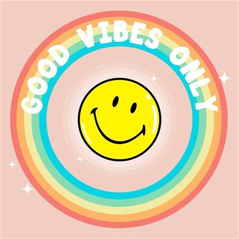 Good Vibes Only 🤙🤙🤙 Good Vibes Only Smiley Good Vibes