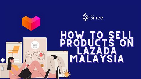 How To Sell Your Products On Lazada Malaysia Ginee