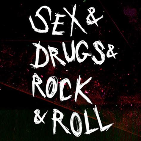 sexanddrugsandrockandroll youtube