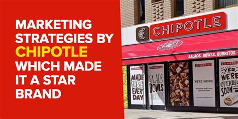 How Chipotle Grew Up To Become A Star Brand Using Various Marketing