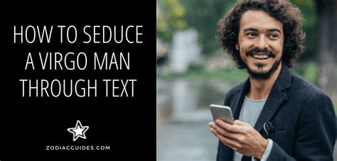 How To Seduce A Virgo Man Through Text 8 Expert Flirt Tips