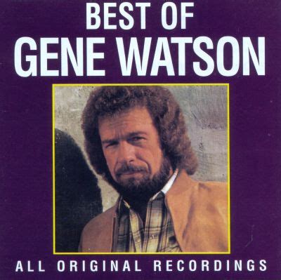 His last appearance in the charts was 1988. The Best of Gene Watson Curb - Gene Watson | Songs ...