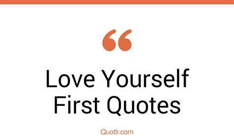 45 Eye Opening Love Yourself First Quotes That Will Unlock Your True