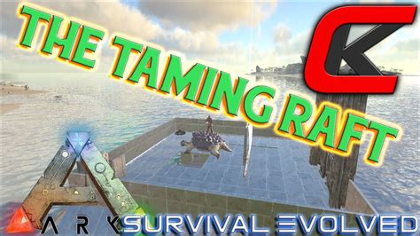Ark Survival Evolved My Taming Raft Youtube