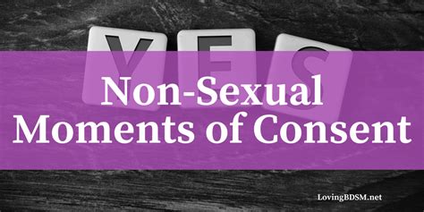 Non Sexual Moments Of Consent In Ds Relationships • Loving Bdsm