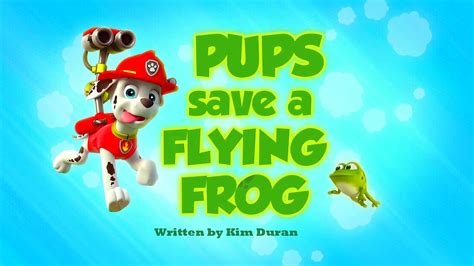 Pups Save A Flying Frog Paw Patrol Wiki Fandom