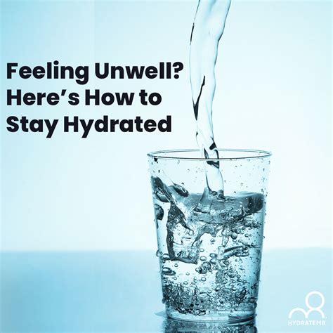 Feeling Unwell Heres How To Stay Hydrated Hydratem8