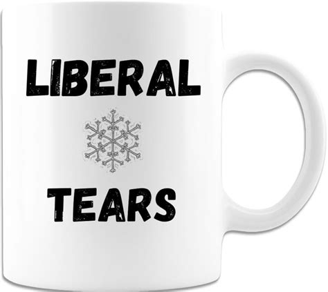 Liberal Snowflake Tears Mug Funny Premium Quality 11oz T Etsy