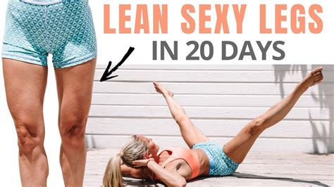 Lean Sexy Legs In 20 Days No Equipment Youtube