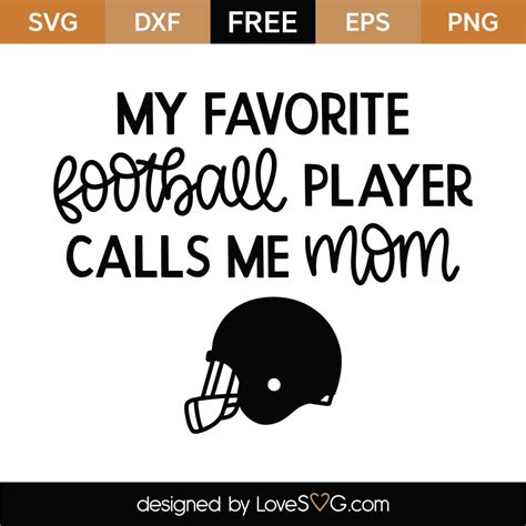 Free My Favorite Football Player Calls Me Mom SVG Cut File Lovesvg Com