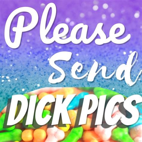 Stream Please Send Dick Pics Listen To Podcast Episodes Online For