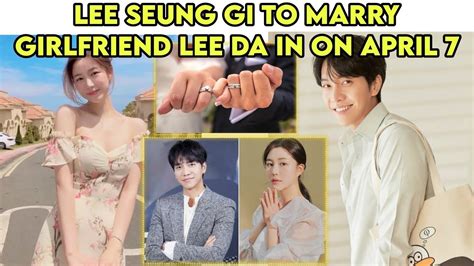 Lee Seung Gi Reveals Wedding Date And Marriage With Girlfriend Lee Da In Leeseunggi Leedain