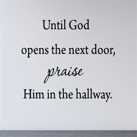 Vwaq Until God Opens The Next Door Praise Him In The Hallway Wall