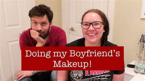 Doing My Boyfriends Makeup Youtube
