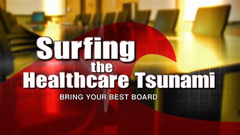 Trailer Surfing The Healthcare Tsunami Bring Your Best Board Youtube