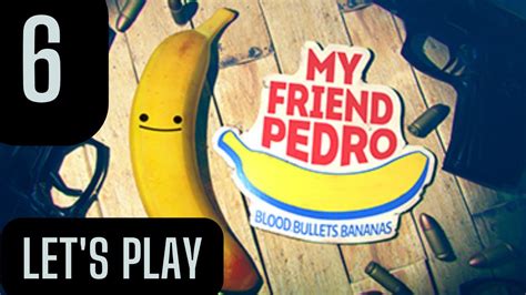 Lets Play My Friend Pedro Part 6 Freakin Laser Beams Side