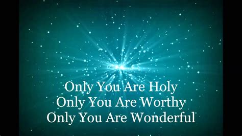 I can hear you call my name i'm soaring high but then you leave me. Only You Are Holy HD Lyrics Video By Donnie McClurkin ...
