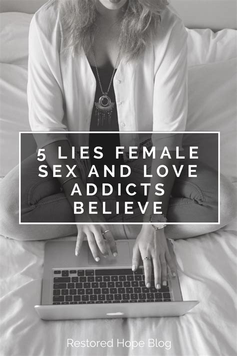 5 Lies Female Sex And Love Addicts Believe — Restored Hope Counseling Services