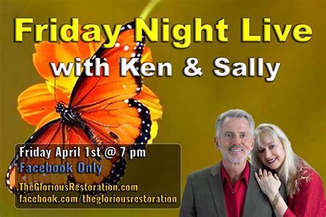 Friday Night Live With Ken And Sally The Glorious Restoration