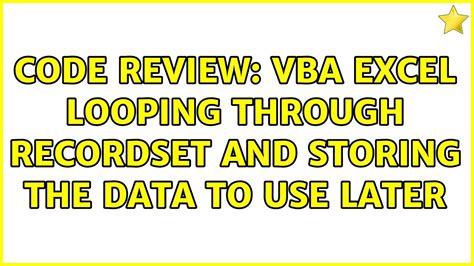 Code Review Vba Excel Looping Through Recordset And Storing The Data