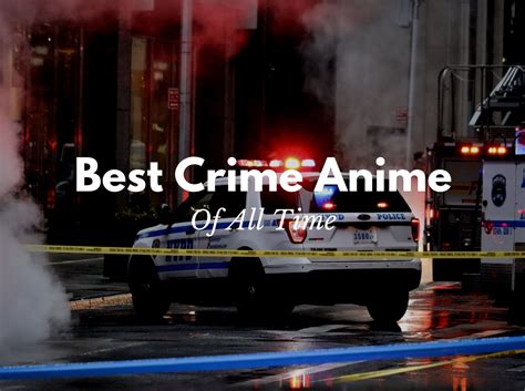 5 Best Crime Anime Of All Time Japan Web Magazine